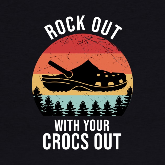 Rock Out With Your Crocs Out by beaching